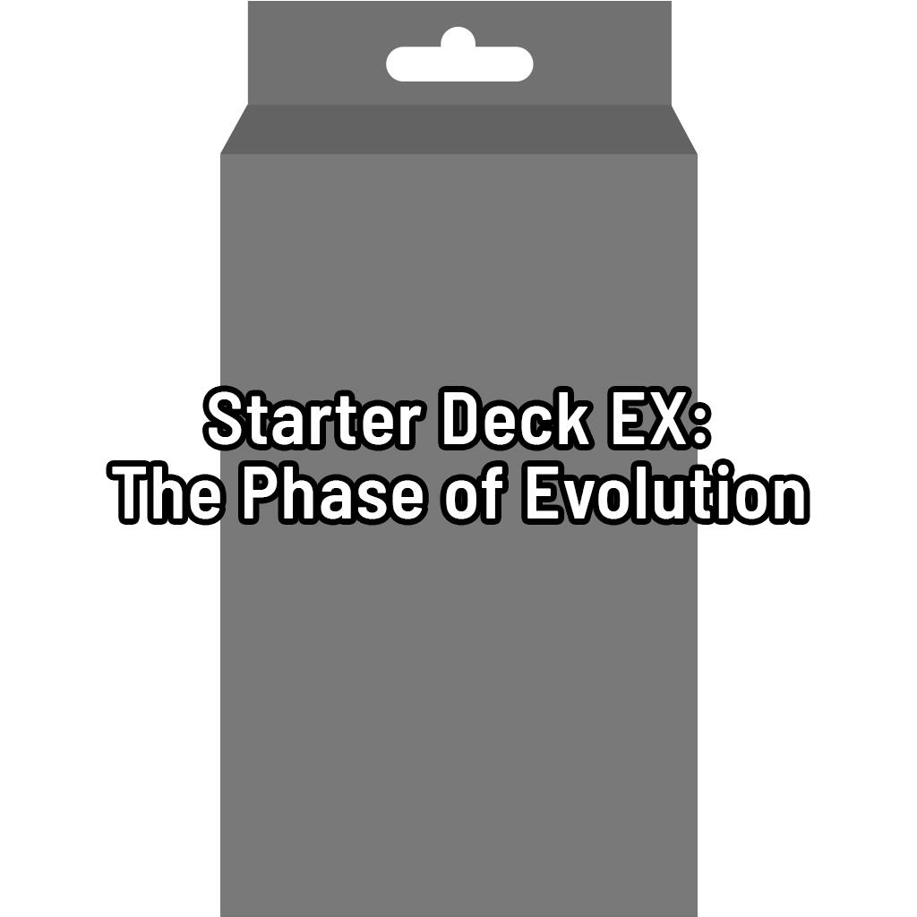 Starter Deck EX: The Phase of Evolution