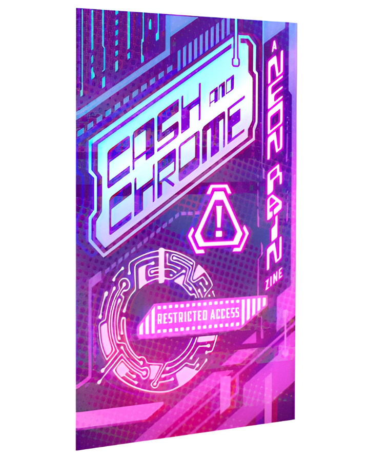 Cover of the Cypher System: Neon Rain zine titled "Cash and Chrome," featuring vibrant neon graphics and a restricted access warning.