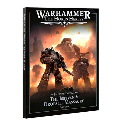 Warhammer: The Horus Heresy - Journal Tactica: The Isstvan V Dropsite Massacre – Part One