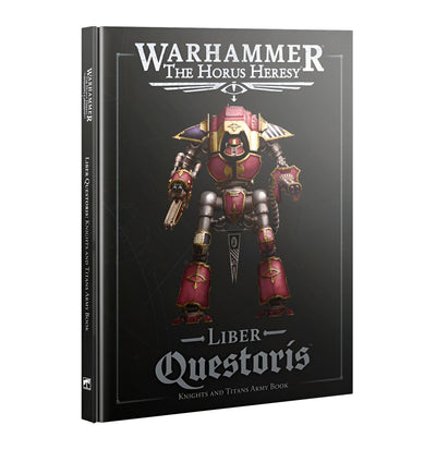 Warhammer: The Horus Heresy - Liber Questoris: Knights and Titans Army Book