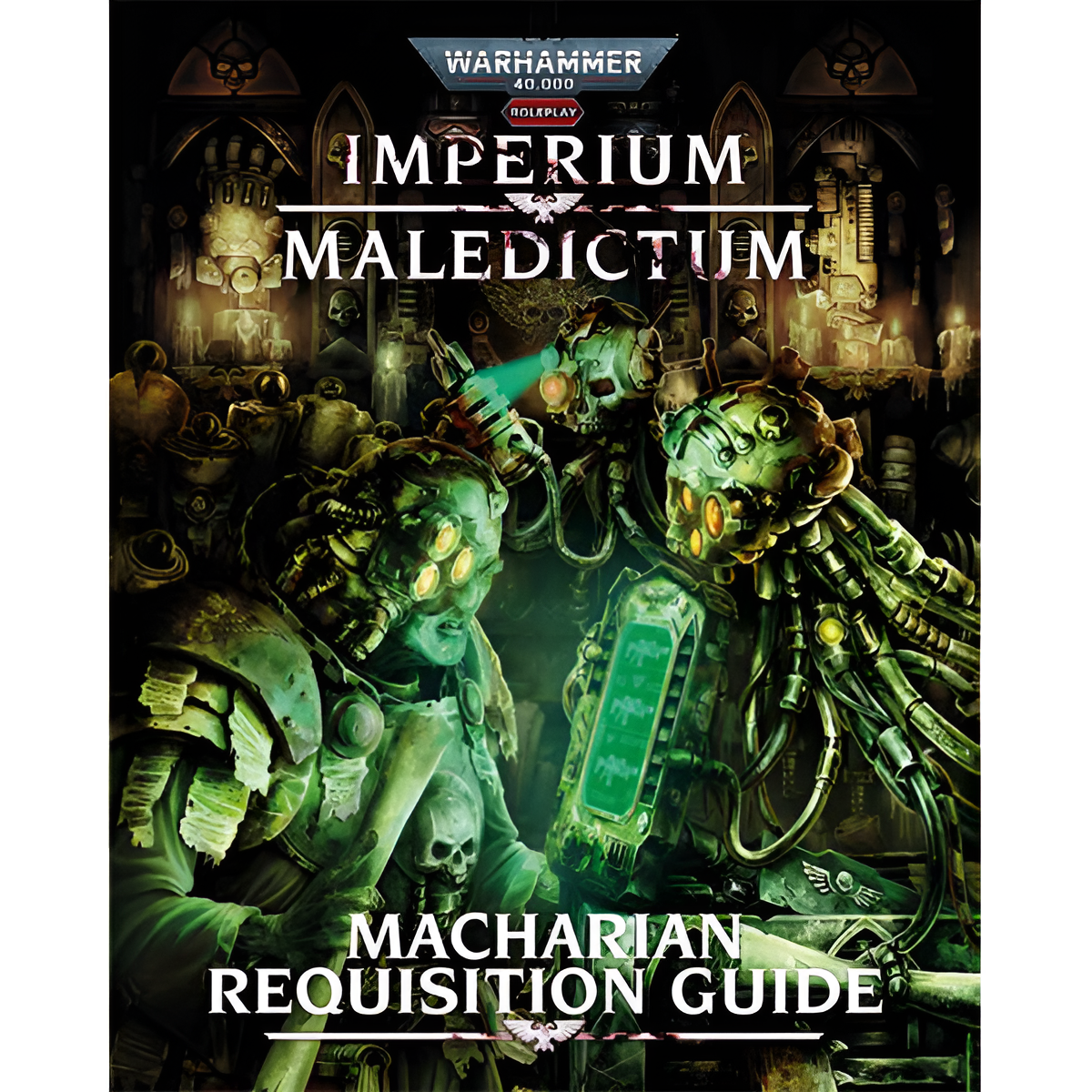 Warhammer 40k Imperium Maledictum RPG: Macharian Requisition Guide