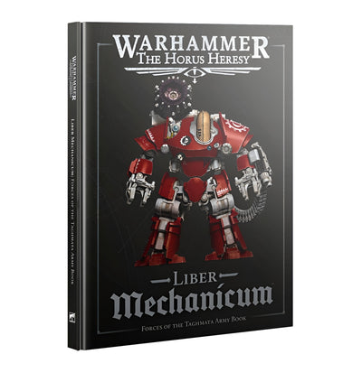Warhammer: The Horus Heresy - Liber Mechanicum: Forces of the Taghmata Army Book