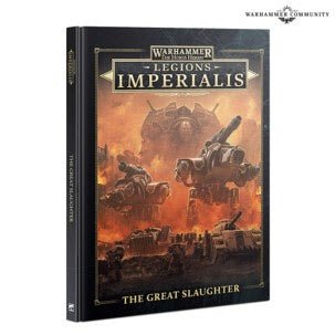 Warhammer The Horus Heresy: Legions Imperialis: The Great Slaughter